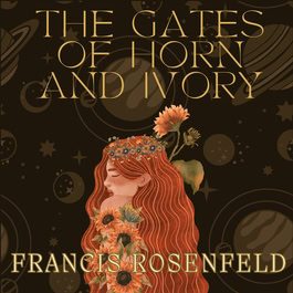 Francis Rosenfeld The Gates of Horn and Ivory book cover - character driven fantasy